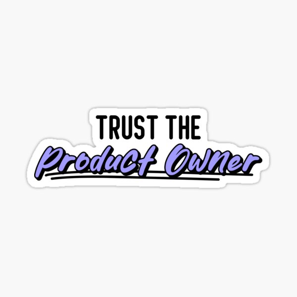 Item preview, Trust the Product Owner designed and sold by musthavewords.