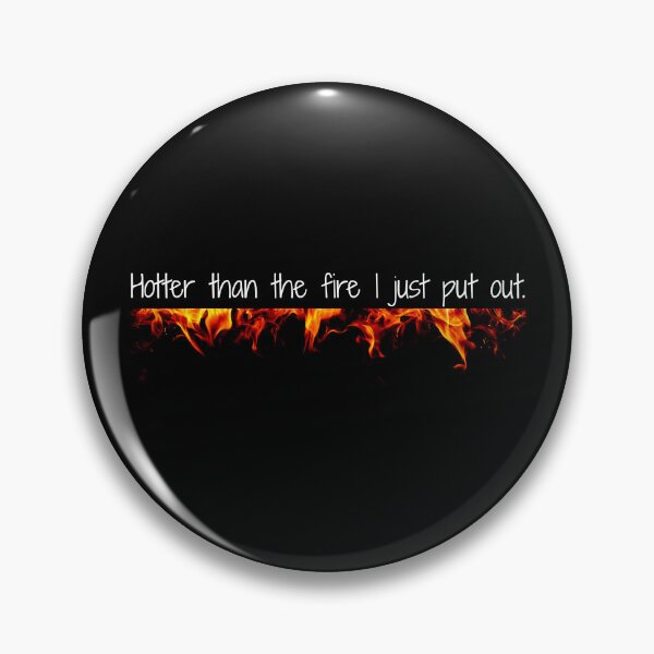 Item preview, Hotter than the fire I just put out - Funny Firefighter designed and sold by mimiscreativity.