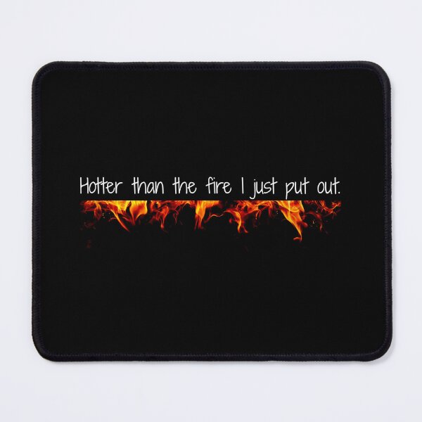 Item preview, Hotter than the fire I just put out - Funny Firefighter designed and sold by mimiscreativity.
