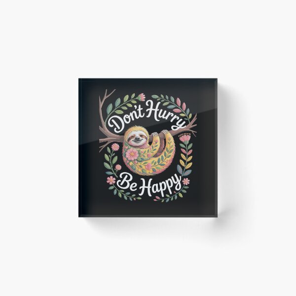 Item preview, Don't Hurry Be Happy, Cute Lazy Funny Sloth designed and sold by Hlz-0118.