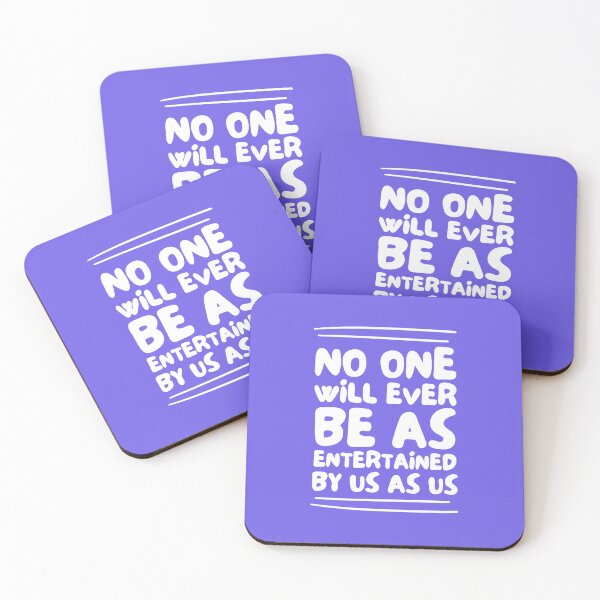 Item preview, No One Will Ever Be As Entertained By Us As Us designed and sold by musthavewords.
