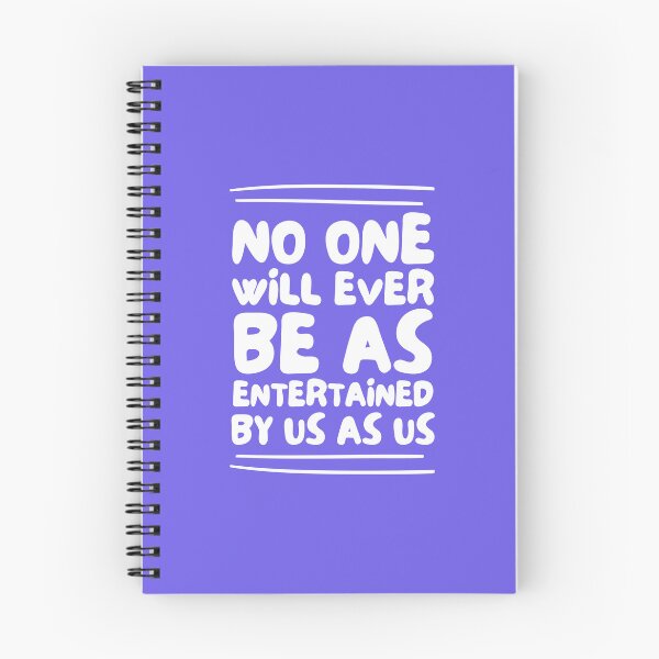 Item preview, No One Will Ever Be As Entertained By Us As Us designed and sold by musthavewords.