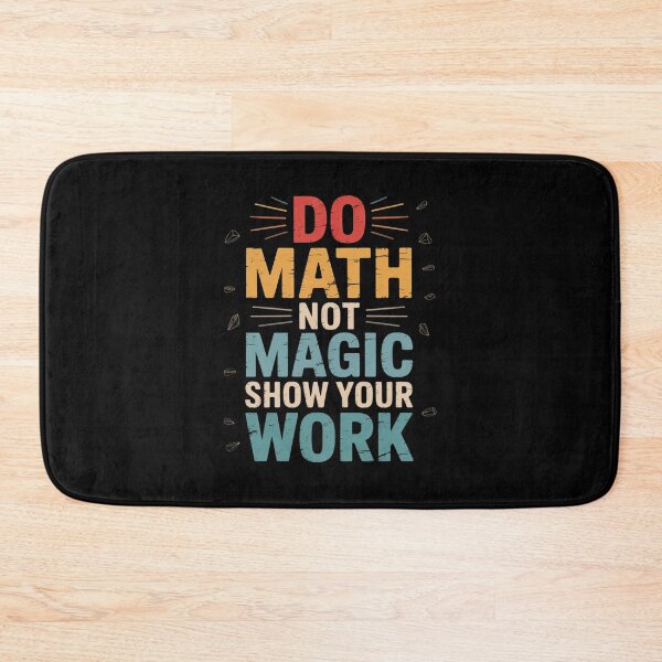 Item preview, Do Math Not Magic Show Your Work Love Teacher designed and sold by LAZAR-EG.