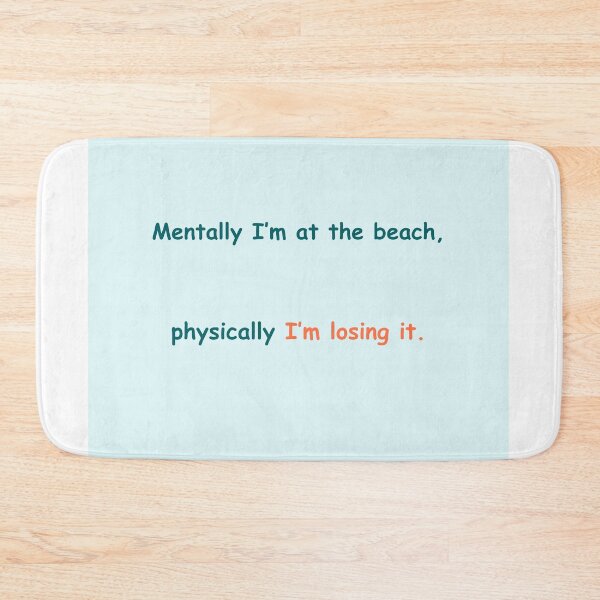 Item preview, Mentally I’m at the Beach – Funny Ocean Quote for Tired Minds designed and sold by KWkindwaves.