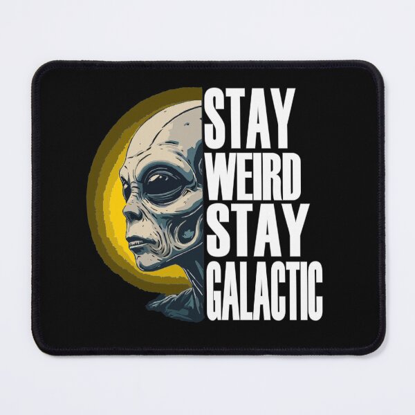 Item preview, UFO Alien - Stay Weird Stay Galactic  designed and sold by Cosmic Unit.