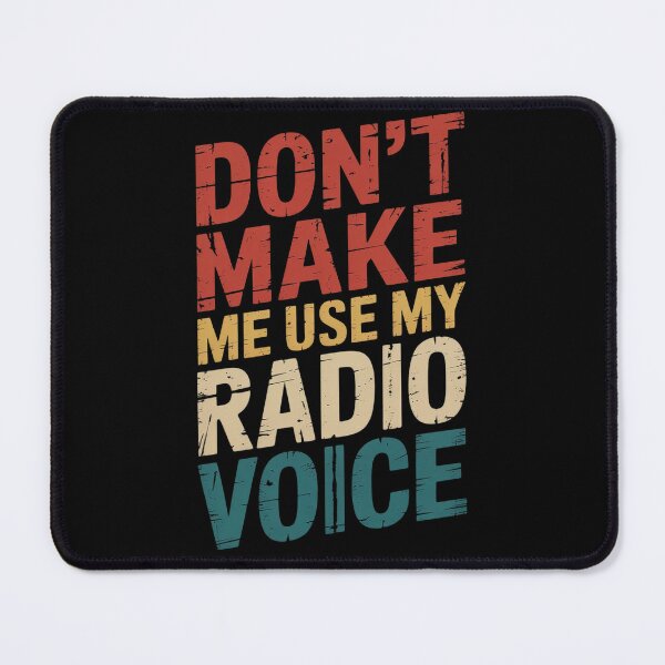 Item preview, Don't Make Me Use My Radio Voice designed and sold by Hlz-0118.