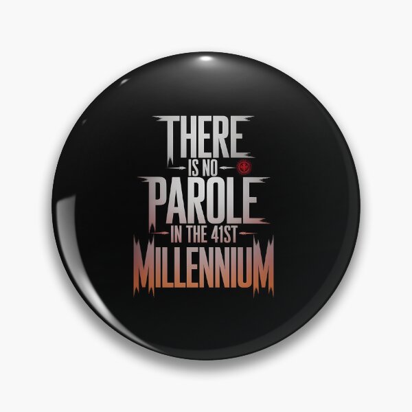 Item preview, There is no Parole in the 41st Millennium designed and sold by Dilwish5.