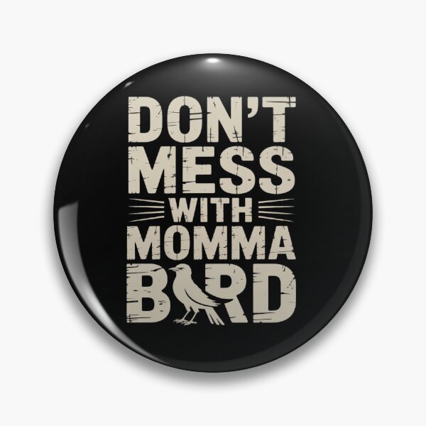 Item preview, Don't Mess with Momma Bird Momma Bird designed and sold by Hlz-0118.