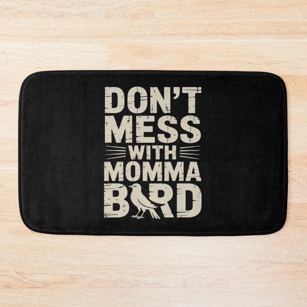 Item preview, Don't Mess with Momma Bird Momma Bird designed and sold by Hlz-0118.