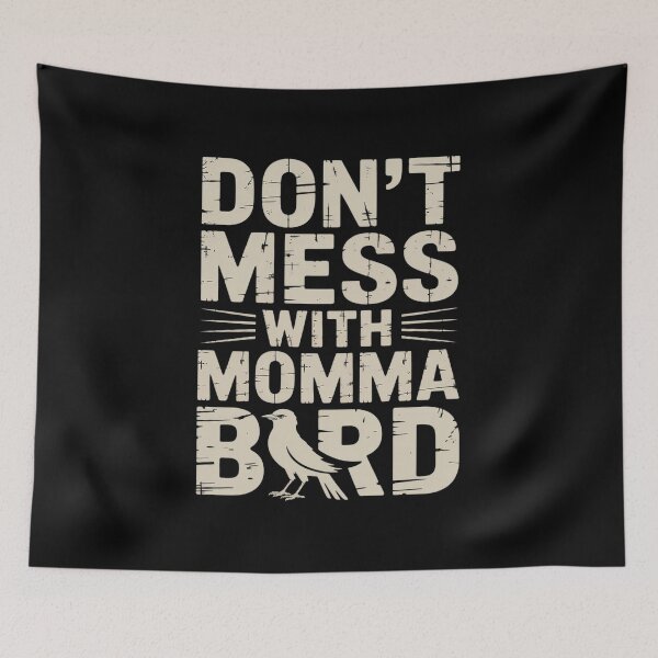 Item preview, Don't Mess with Momma Bird Momma Bird designed and sold by Hlz-0118.