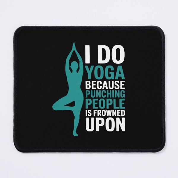 Aperçu de l'œuvre Faites du yoga parce que frapper les gens est mal vu Amateur de yoga créée et vendue par LAZAR-EG.