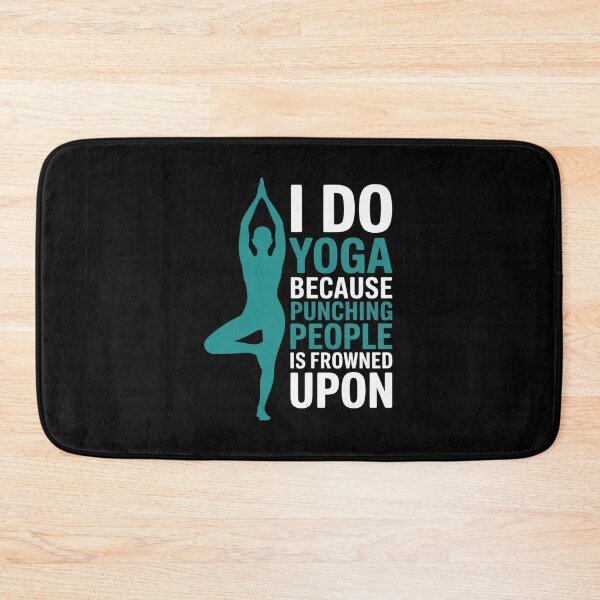 Item preview, Do Yoga Because Punching People Is Frowned Upon Yoga Lover designed and sold by LAZAR-EG.