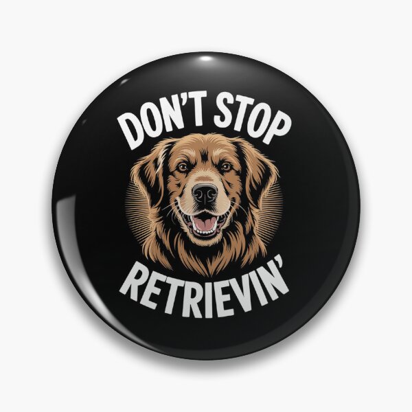 Item preview, Don't Stop Retrieving - Funny Golden Retriever Owner designed and sold by Hlz-0118.
