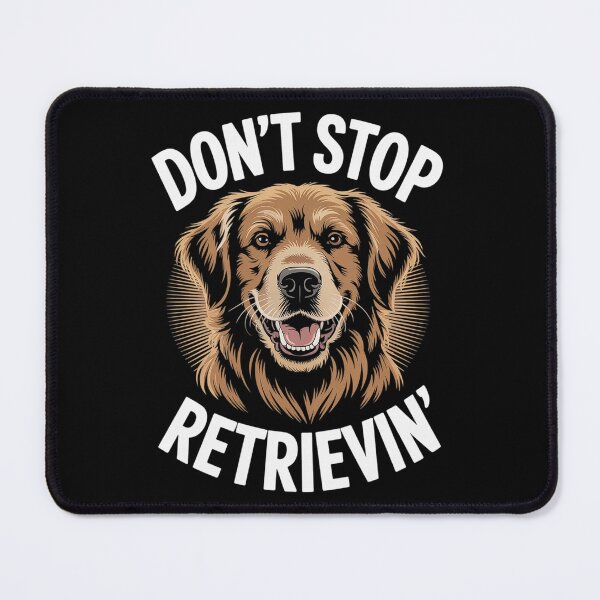 Item preview, Don't Stop Retrieving - Funny Golden Retriever Owner designed and sold by Hlz-0118.