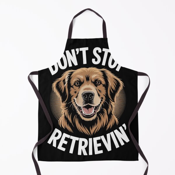 Item preview, Don't Stop Retrieving - Funny Golden Retriever Owner designed and sold by Hlz-0118.