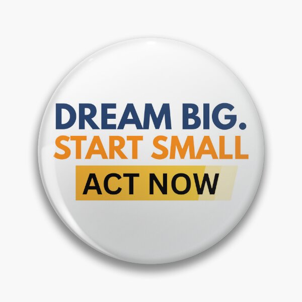 Item preview, DREAM BIG, START SMALL ACT NOW  designed and sold by lioxma.