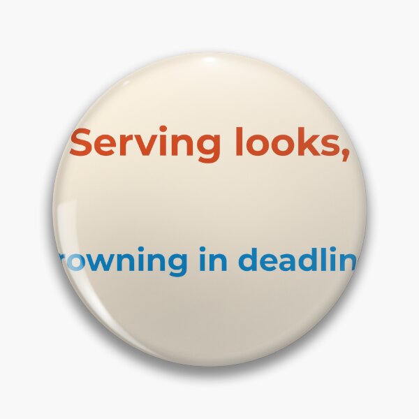 Item preview, Serving Looks, Drowning in Deadlines – Funny Ocean Quote designed and sold by KWkindwaves.