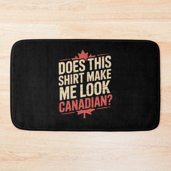 Item preview, Does This Make Me Look Canadian Funny Love Canada designed and sold by LAZAR-EG.