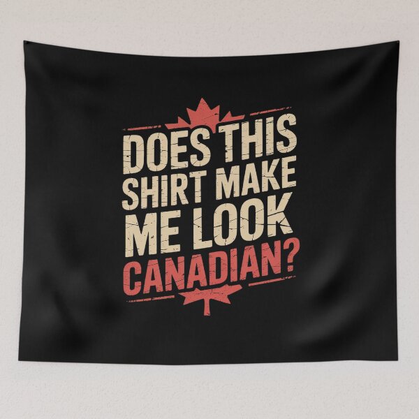 Item preview, Does This Make Me Look Canadian Funny Love Canada designed and sold by LAZAR-EG.