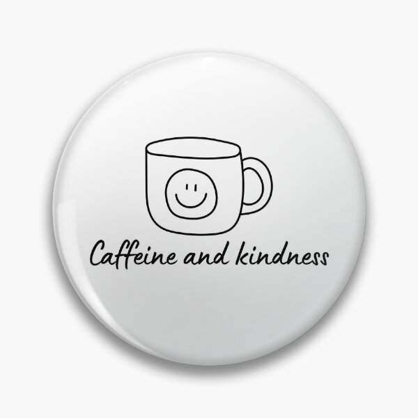 Item preview, Coffee Quote Pun Humor - Caffeine and Kindness designed and sold by holaitssher.
