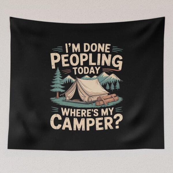 Item preview, Done Peopling Today Where's My Camper Funny Camping designed and sold by Hlz-0118.