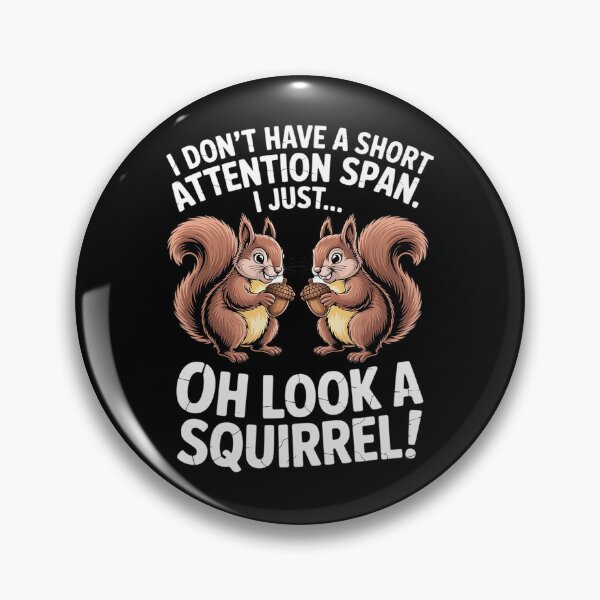 Item preview, Dont Have Short Attention Span Look Squirrel designed and sold by Hlz-0118.
