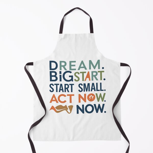 Item preview, DREAM BIG, START SMALL ACT NOW designed and sold by lioxma.