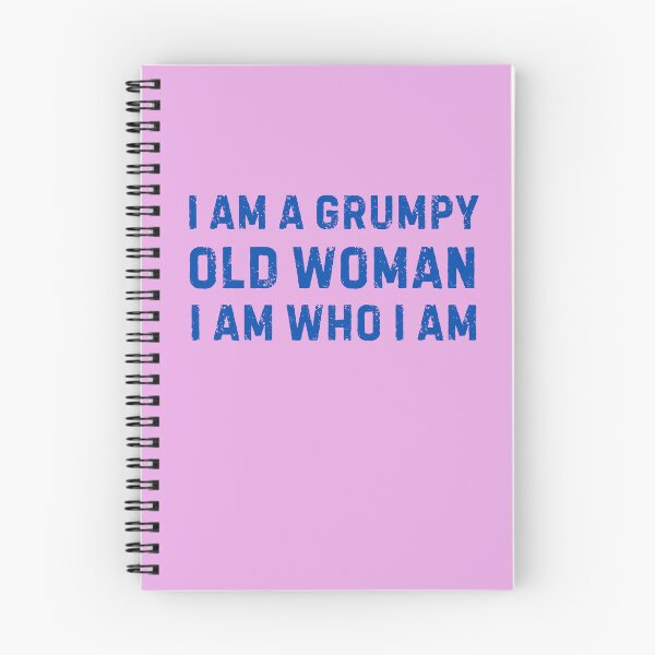 Item preview, I am a Grumpy Old Woman I am Who I am  designed and sold by Pishpunta.