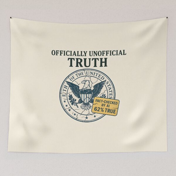 Item preview, Officially Unofficial Truth – 62% True AI Fact-Check Parody designed and sold by VoidBloom Studio.
