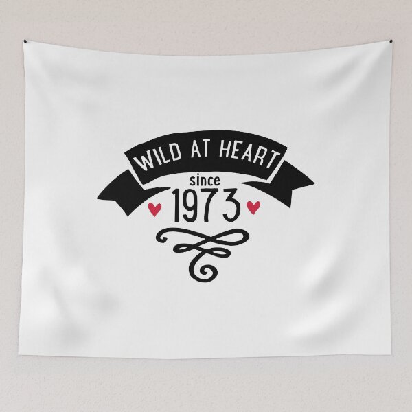 Item preview, Wild at heart since 1973 designed and sold by Vectorqueen.