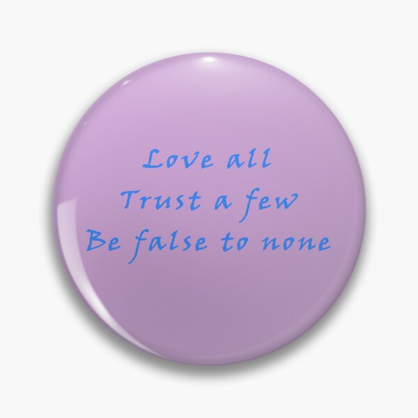 Item preview, Love All, Trust a few, Be false to none designed and sold by StudioEmilia.