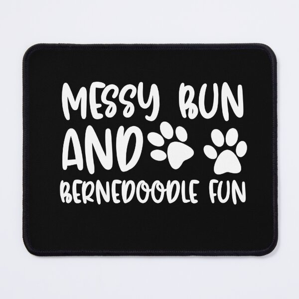 Item preview, Messy Bun And Bernedoodle Fun designed and sold by TheAnimalZ00.