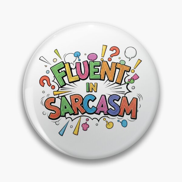 Item preview, Fluent In Sarcasm - Funny Witty Statement Design designed and sold by SteveGeorgiev.