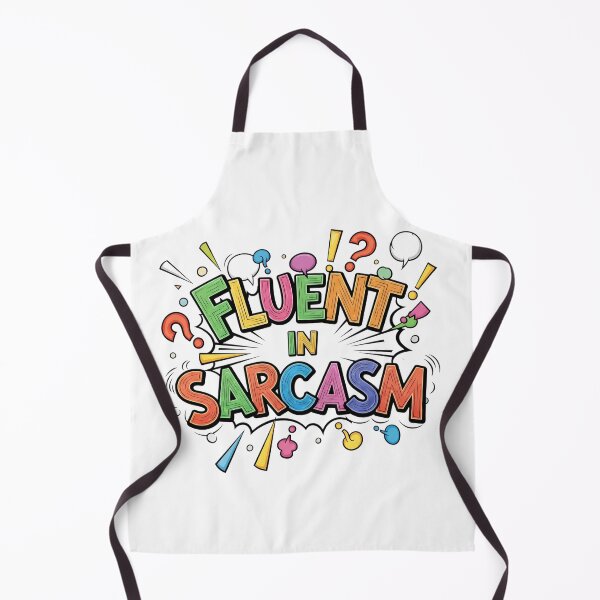 Item preview, Fluent In Sarcasm - Funny Witty Statement Design designed and sold by SteveGeorgiev.
