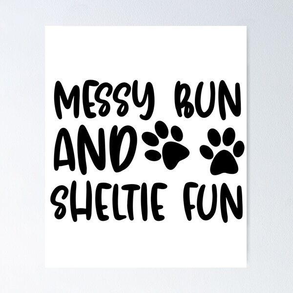 Item preview, Messy Bun And Shetlie Fun designed and sold by TheAnimalZ00.