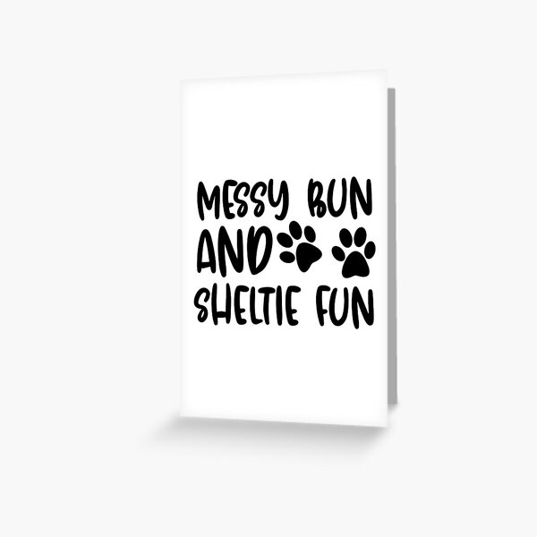 Item preview, Messy Bun And Shetlie Fun designed and sold by TheAnimalZ00.