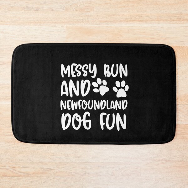 Item preview, Messy Bun And Newfoundland Dog Fun designed and sold by TheAnimalZ00.