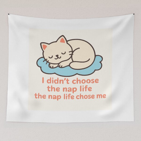 Item preview, Sleeping cat "I didn't choose the nap life, the nap life chose me designed and sold by chol94.