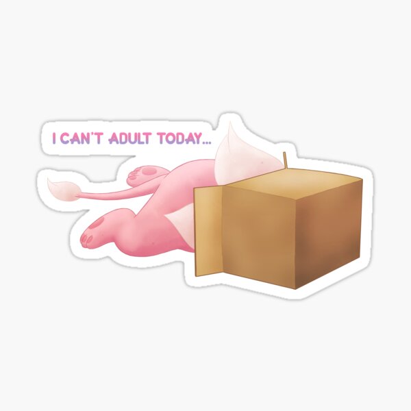 I can't adult today Sticker