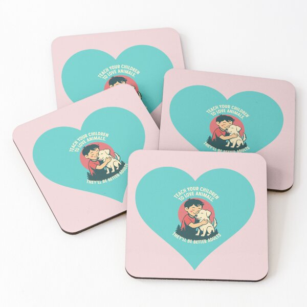 Item preview, TEACH YOUR CHILDREN TO LOVE ANIMALS THEY LL BE BETTER ADULTS designed and sold by La Loca.