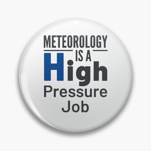 Item preview, Meteorology Is a High Pressure Job Weather Forecast designed and sold by jaygo.