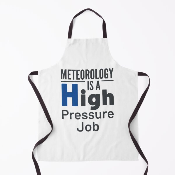 Item preview, Meteorology Is a High Pressure Job Weather Forecast designed and sold by jaygo.
