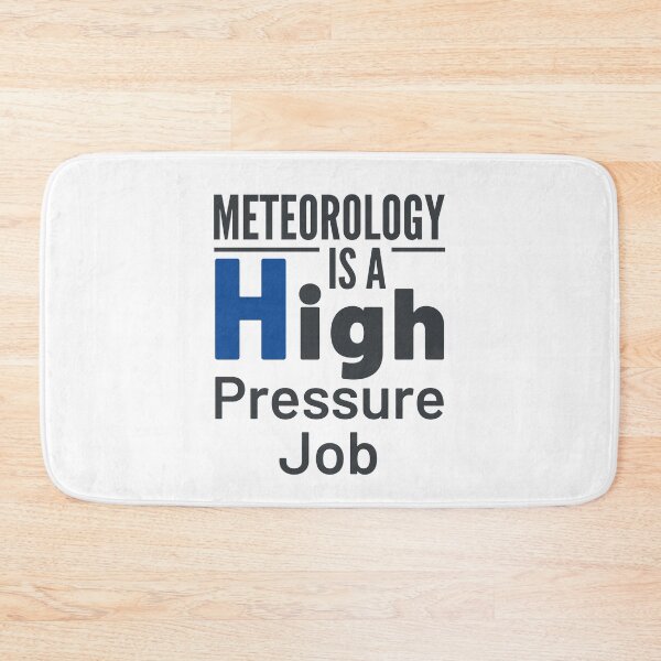 Item preview, Meteorology Is a High Pressure Job Weather Forecast designed and sold by jaygo.