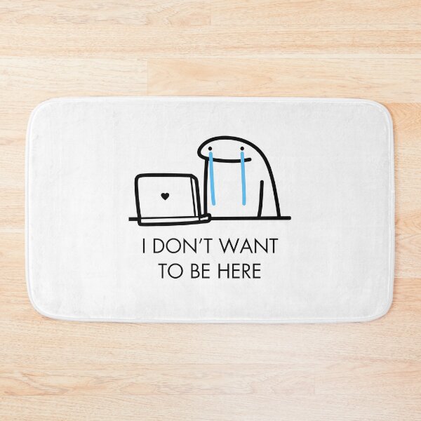 Item preview, I DONT WANNA BE HERE MEME designed and sold by ZaibsDesigns.