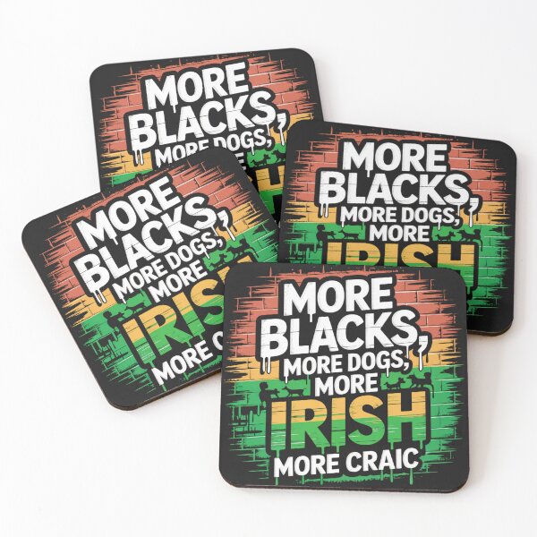 Item preview, More Blacks, More Dogs, More Irish, More Craic designed and sold by Urban-Celt.
