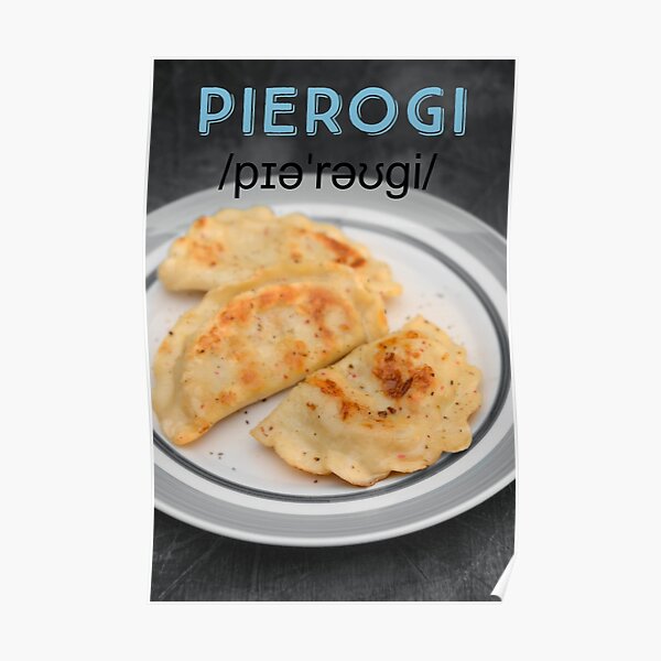"Pierogi (with pronunciation)" Poster by 416studios Redbubble