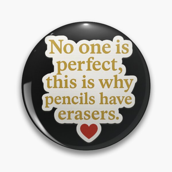 Item preview, No One is Perfect – Pencils Have Erasers. designed and sold by M8K4.