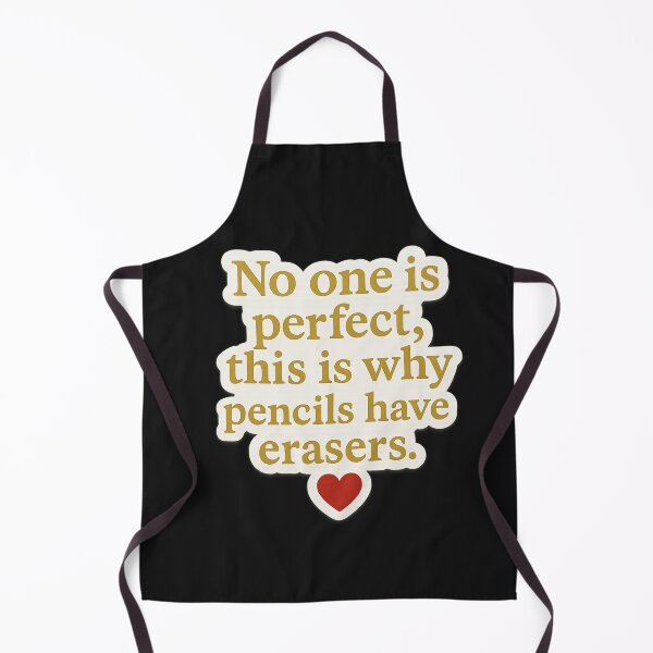 Item preview, No One is Perfect – Pencils Have Erasers. designed and sold by M8K4.