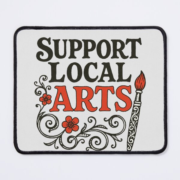 Item preview, Support Local Arts designed and sold by FrictionMaxxing.