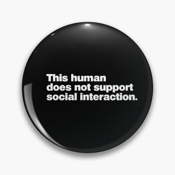 Item preview, This human does not support social interaction. designed and sold by hagawi.